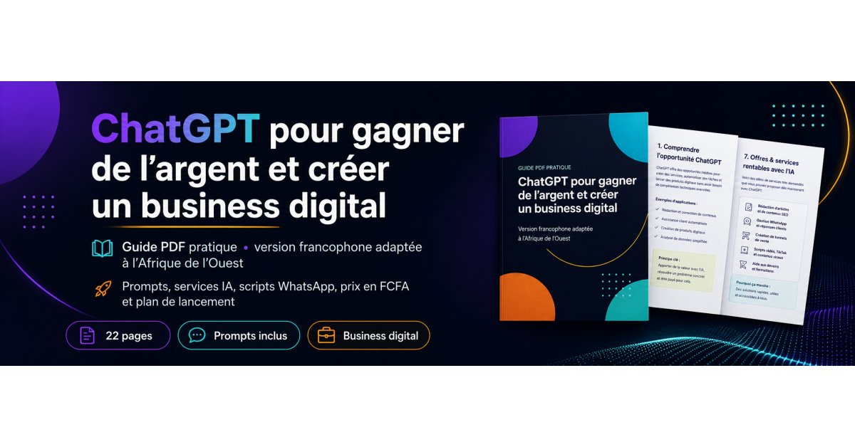 ChatGPT pour gagner de l’argent et créer un business digital — Guide PDF Afrique de l’Ouest