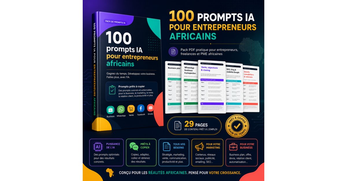 100 prompts IA pour entrepreneurs africains — WhatsApp, ventes, SEO, business plan, emails, devis et marketing
