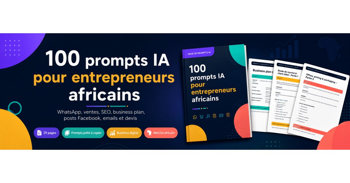 100 prompts IA pour entrepreneurs africains — WhatsApp, ventes, SEO, business plan, emails, devis et marketing