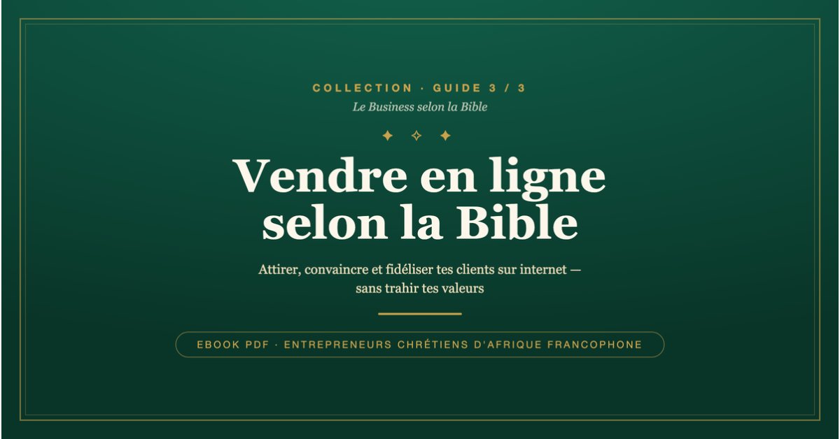 Vendre en ligne selon la Bible — Attirer, convaincre et fidéliser tes clients sur internet (Ebook PDF)